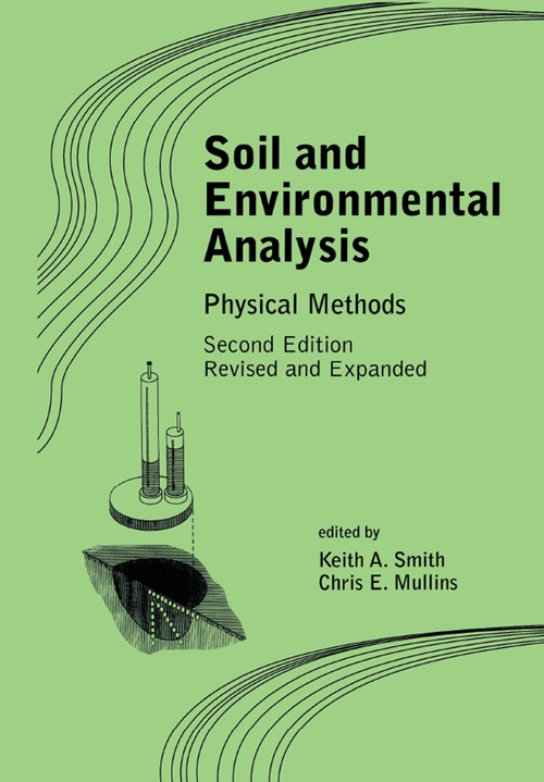 Soil and Environmental Analysis (Physical Methods, Revised, and Expanded) by Keith A. Smith, 9780367398040