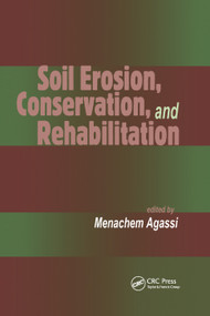 Soil Erosion, Conservation, and Rehabilitation by Menachem Agassi, 9780367401504