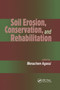 Soil Erosion, Conservation, and Rehabilitation by Menachem Agassi, 9780367401504