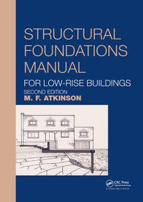 Structural Foundations Manual for Low-Rise Buildings by Michael Atkinson, 9781138609105