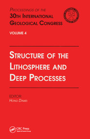 Structure of the Lithosphere and Deep Processes (Proceedings of the 30th International Geological Congress, Volume 4) by Hong Dawei, 9780367448103