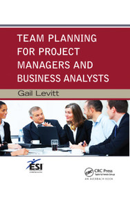 Team Planning for Project Managers and Business Analysts by Gail Levitt, 9780367380908