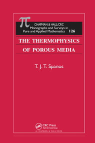 The Thermophysics of Porous Media by T.J.T. Spanos, 9780367396619