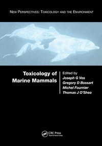 Toxicology of Marine Mammals by Joseph G. Vos, Gregory Bossart, Michel Fournier, Thomas O'Shea, 9780367395636