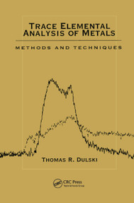 Trace Elemental Analysis of Metals (Methods and Techniques) by Thomas R. Dulski, 9780367399696