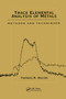 Trace Elemental Analysis of Metals (Methods and Techniques) by Thomas R. Dulski, 9780367399696