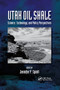 Utah Oil Shale (Science, Technology, and Policy Perspectives) by Jennifer Spinti, 9780367872984