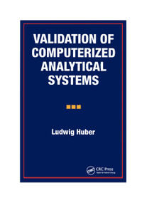 Validation of Computerized Analytical Systems by Ludwig Huber, 9780367401726