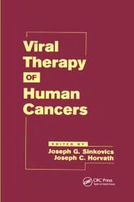 Viral Therapy of Human Cancers by Joseph G. Sinkovics, Joseph Horvath, 9780367393342