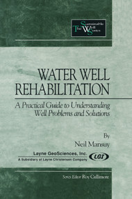 Water Well Rehabilitation (A Practical Guide to Understanding Well Problems and Solutions) by Neil Mansuy, 9780367400088