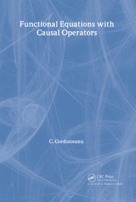Functional Equations with Causal Operators by C. Corduneanu, 9780415271868