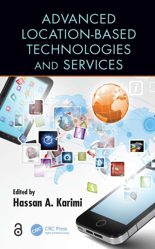 Advanced Location-Based Technologies and Services by Hassan A. Karimi, 9781138072862