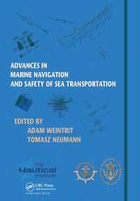 Advances in Marine Navigation and Safety of Sea Transportation by Adam Weintrit, Tomasz Neumann, 9780367728533