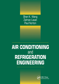 Air Conditioning and Refrigeration Engineering by Frank Kreith, Shan K. Wang, Paul Norton, 9780367399177