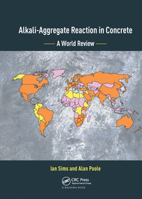 Alkali-Aggregate Reaction in Concrete (A World Review) by Ian Sims, Alan Poole, 9780367573331