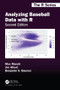 Analyzing Baseball Data with R, Second Edition by Jim Albert, Benjamin S. Baumer, 9780815353515
