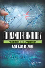 Bionanotechnology (Principles and Applications) by Anil Kumar Anal, 9780367656409