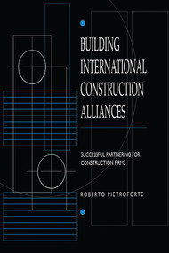 Building International Construction Alliances (Successful partnering for construction firms) by Roberto Pietroforte, 9780367579548