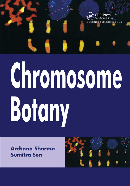 Chromosome Botany by Archana Sharma, Sumitra Sen, 9781578081837