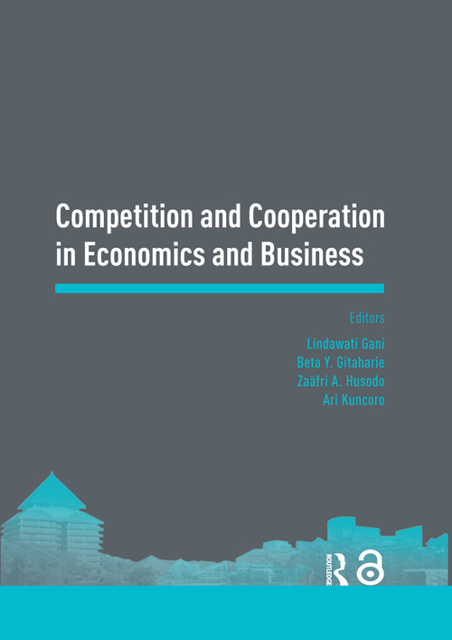 Competition and Cooperation in Economics and Business by Lindawati Gani, Beta Gitaharie, Zaäfri Husodo, Ari Kuncoro, 9780367735685