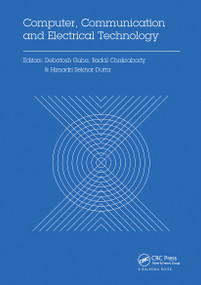 Computer, Communication and Electrical Technology by Debatosh Guha, Badal Chakraborty, Himadri Sekhar Dutta, 9780367736354