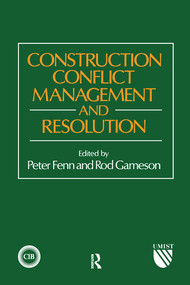 Construction Conflict Management and Resolution by P. Fenn, R. Gameson, 9780367579944