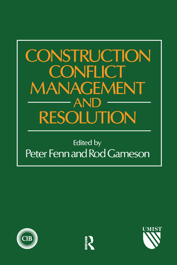 Construction Conflict Management and Resolution by P. Fenn, R. Gameson, 9780367579944