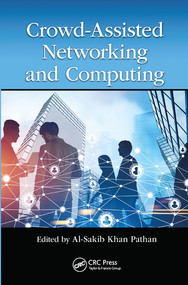 Crowd Assisted Networking and Computing by Al-Sakib Khan Pathan, 9780367571009