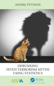 Debunking Seven Terrorism Myths Using Statistics by Andre Python, 9780367472245
