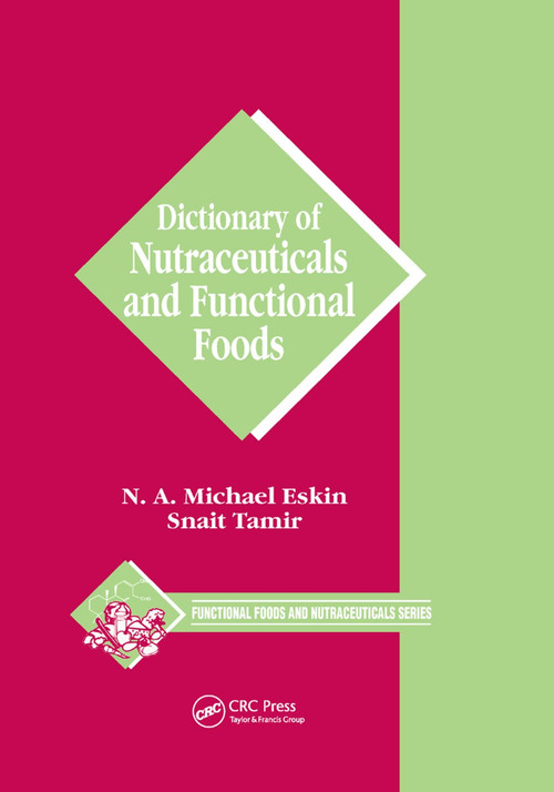 Dictionary of Nutraceuticals and Functional Foods by Michael Eskin, Snait Tamir, 9780367391508