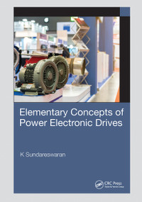 Elementary Concepts of Power Electronic Drives by K Sundareswaran, 9780367731397
