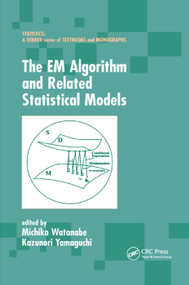 The EM Algorithm and Related Statistical Models by Michiko Watanabe, Kazunori Yamaguchi, 9780367394936