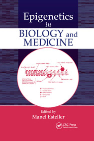 Epigenetics in Biology and Medicine by Manel Esteller, 9780367403492