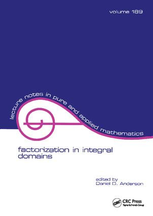 Factorization in Integral Domains by Daniel Anderson, 9781138401785