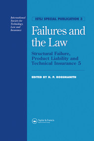 Failures and the Law (Structural Failure, Product Liability and Technical Insurance 5) by H.P. Rossmanith, 9780367579500