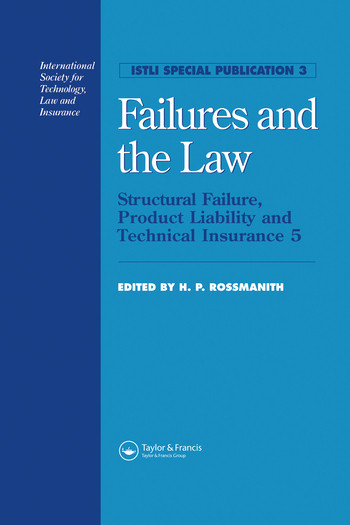 Failures and the Law (Structural Failure, Product Liability and Technical Insurance 5) by H.P. Rossmanith, 9780367579500