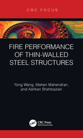 Fire Performance of Thin-Walled Steel Structures by Yong Wang, Mahen Mahendran, Ashkan Shahbazian, 9781138540859