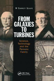 From Galaxies to Turbines (Science, Technology and the Parsons Family) by W.G.S Scaife, 9780367400057