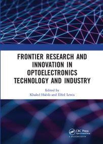 Frontier Research and Innovation in Optoelectronics Technology and Industry by Khaled Habib, Elfed Lewis, 9780367732561