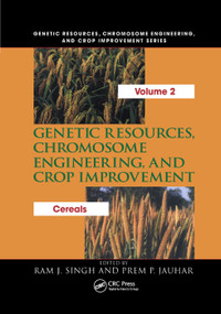 Genetic Resources, Chromosome Engineering, and Crop Improvement (Cereals, Volume 2) by Ram J. Singh, Prem P. Jauhar, 9780367391256