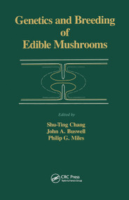Genetics and Breeding of Edible Mushrooms by A.C. Chang, 9780367450113