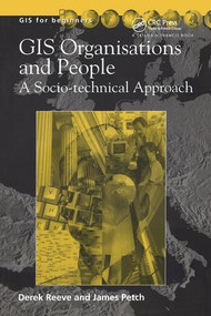 GIS, Organisations and People (A Socio-technical Approach) by James Petch, 9780748406531