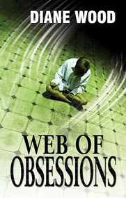 Web of Obsessions by Diane Wood, 9781594933660