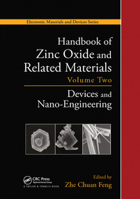 Handbook of Zinc Oxide and Related Materials (Volume Two, Devices and Nano-Engineering) by Zhe Chuan Feng, 9780367576684