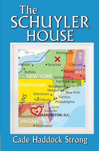 The Schuyler House by Cade Haddock Strong, 9781594935725