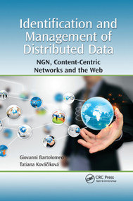 Identification and Management of Distributed Data (NGN, Content-Centric Networks and the Web) by Giovanni Bartolomeo, Tatiana Kovacikova, 9780367379964