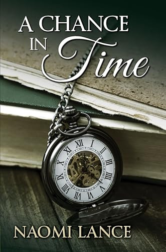 A Chance in Time by Naomi Lance, 9781594935930