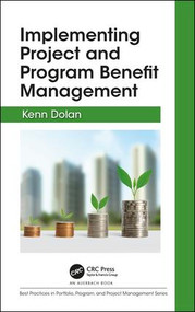 Implementing Project and Program Benefit Management by Kenn Dolan, 9781498786393