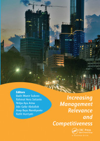 Increasing Management Relevance and Competitiveness by Badri Munir Sukoco, Rahmat Setianto, Nidya Arina, Ade Gafar Abdullah, Asep Nandiyanto, Ratih Hurriyati, 9780367734855