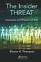 The Insider Threat (Assessment and Mitigation of Risks) by Eleanor E. Thompson, 9781498747080